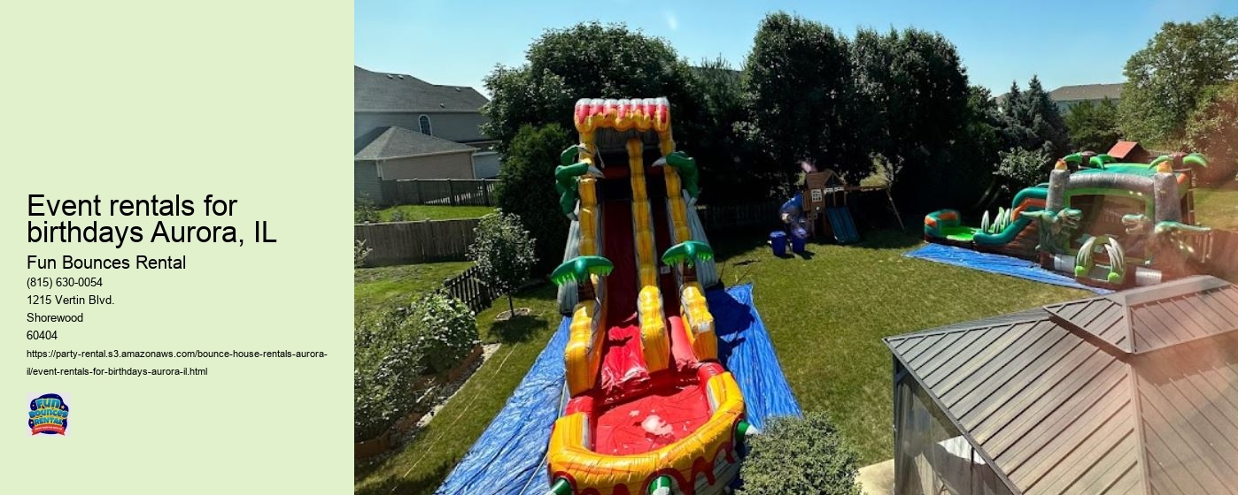Event rentals for birthdays Aurora, IL